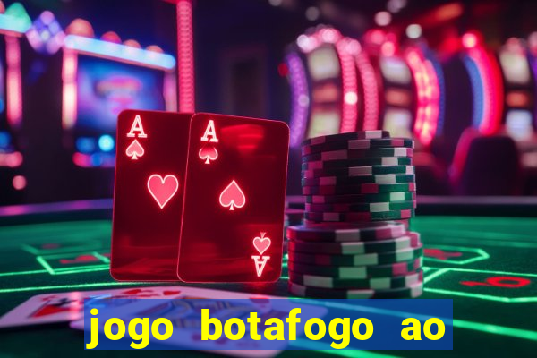 jogo botafogo ao vivo hd